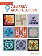 Quilt Essentials - 9 Classic Quilt Blocks - Lynne Edwards