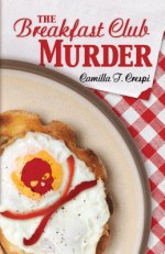 The Breakfast Club Murder - Camilla T. Crespi