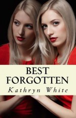 Best Forgotten - Kathryn White