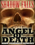 Angel of Death (Shadow Falls) - Mark Yoshimoto Nemcoff