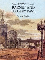 Barnet and Hadley Past - Pamela Taylor