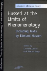 Husserl at the Limits of Phenomenology - Maurice Merleau-Ponty, Leonard Lawlor, Bettina Bergo