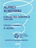 Collected Writings, 1920-1950 - Alfred Korzybski, M. Kendig