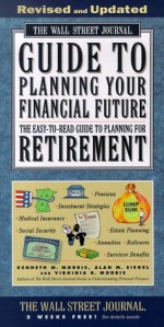 By Kenneth M. Morris The WALL STREET JOURNAL GUIDE TO PLANNING YOUR FINANCIAL FUTURE REVISED (Wall Street Journal (Lightb (Rev&Updtd) [Paperback] - Kenneth M. Morris