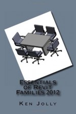 Essentials of Revit Families 2011 - Ken Jolly