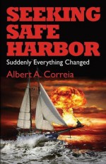 Seeking Safe Harbor: Suddenly Everything Changed - Albert A. Correia