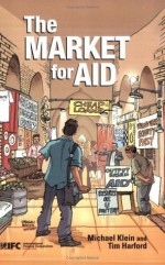 The Market for Aid - Michael Klein, Tim Harford