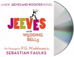 Jeeves and the Wedding Bells - Sebastian Faulks, Julian Rhind-Tutt