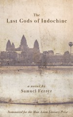 The Last Gods of Indochine - Samuel Ferrer