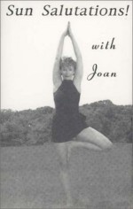 Sun Salutations with Joan - Joan Budilovsky