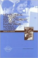 Nontechnical Strategies To Reduce Children's Exposure To Inappropriate Material On The Internet: Summary Of A Workshop - Joah G. Iannotta, Youth, and Families Board on Children, Computer Science and Telecommunications Board