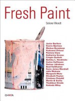 Fresh Paint - Selene Wendt, Trevor Schoonmaker, Michele Robecchi