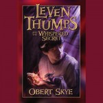 Leven Thumps and the Whispered Secret: Book Two - Obert Skye, E.B. Stevens, Simon & Schuster Audio