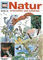 Natur Erforschen und Schützen - Andrea Mertiny, Reiner Zieger