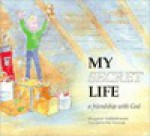 My Secret Life: A Friendship with God - Margaret Hebblethwaite