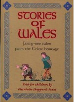 Stories of Wales: Forty-One Tales from the Celtic Heritage - Elisabeth Sheppard-Jones