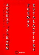 August Stramm: poemas-estalactites - August Stramm, Augusto de Campos