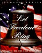 Let Freedom Ring: A History of the Jews in the United States - Seymour Rossel, Ruby G. Strauss