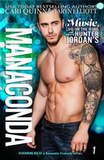 Manaconda: Rockstar Romantic Comedy (Hammered Book 1) - Taryn Elliott, Cari Quinn