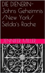 DIE DIENERIN Band 3 (NEW YORK) (German Edition) - Jennifer Miller