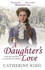 A Daughter's Love - Catherine King