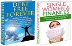 Finances Box Set #3: Single Women & Finances & Debt Free Forever (Woman And Money, Women And Finances, Woman And Budgeting, Income Saving, Financials, Finance Tips, Budget Tips, Saving Tips)) - J.J. Jones