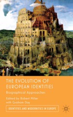 The Evolution of European Identities: Biographical Approaches - Graham Day, Graham Day