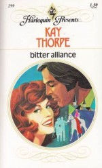 Bitter Alliance - Kay Thorpe