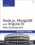 Node.Js, Mongodb and Angularjs Web Development: The Definitive Guide to Building JavaScript-Based Web Applications from Server to Frontend - Brad Dayley