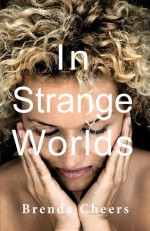 In Strange Worlds - Brenda Cheers