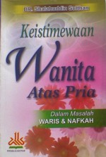 Keistimewaan Wanita Atas Pria: Dalam Masalah Waris dan Nafkah - صلاح الدين سلطان, Shalah Sulthan, Ahrul Tsani Faturrahman, Muslich Taman