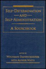 Self Determination And Self Administration: A Sourcebook - Wolfgang F. Danspeckgruber