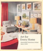 Art for Every Home: Associated American Artists, 1934–2000 - Elizabeth G. Seaton, Jane Myers, Gail Windisch, Linda Duke, Ellen Paul Denker, Karen J. Herbaugh, Lara Kuykendall, Bill North, Susan Teller, Tiffany Elena Washington, Kristina Wilson