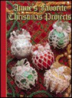 Annie's Favorite Christmas Projects - Annies Attic, Ann White