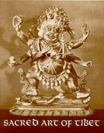 Sacred Art of Tibet - Tarthang Tulku, Tibetan Nyingma Meditation Center