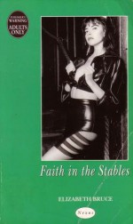 Faith in the Stables - Elizabeth Bruce