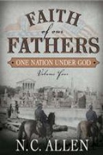 Faith of Our Fathers: One Nation Under God - Nancy Campbell Allen, Marvin Payne