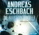 Die Haarteppichknüpfer - Audible Michael Treutler, Sascha Rotermund, Andreas Eschbach