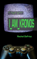 I Am Kronos - Rachel DeFriez