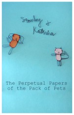 The Perpetual Papers of the Pack of Pets - Stanley and Katrina, Miro Chun