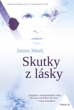 Skutky z lásky - James Meek, Aňa Ostrihoňová