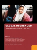 Global Neorealism: The Transnational History of a Film Style - Robert Sklar, Saverio Giovacchini