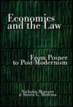 Economics and the Law: From Posner to Post-Modernism - Nicholas Mercuro