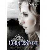 [ { CORNERSTONE: SOULS OF THE STONES } ] by Walker, Kelly (AUTHOR) Oct-01-2012 [ Paperback ] - Kelly Walker