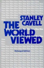 The World Viewed: Reflections on the Ontology of Film - Stanley Cavell