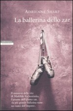 La ballerina dello zar - Adrienne Sharp, Raffaella Vitangeli