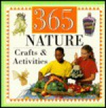 365 Nature Crafts & Activities - Karen Bledsoe, Candyce Norvell, Terri Chicko, Nancy Goodman, Joe Chicko