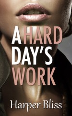 A Hard Day's Work - Harper Bliss