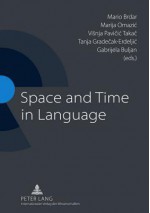 Space and Time in Language - Mario Brdar, Marija Omazić, Višnja Pavičić Takač