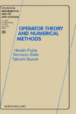 Operator Theory and Numerical Methods - H. Fujita, N. Saito, Takashi Suzuki